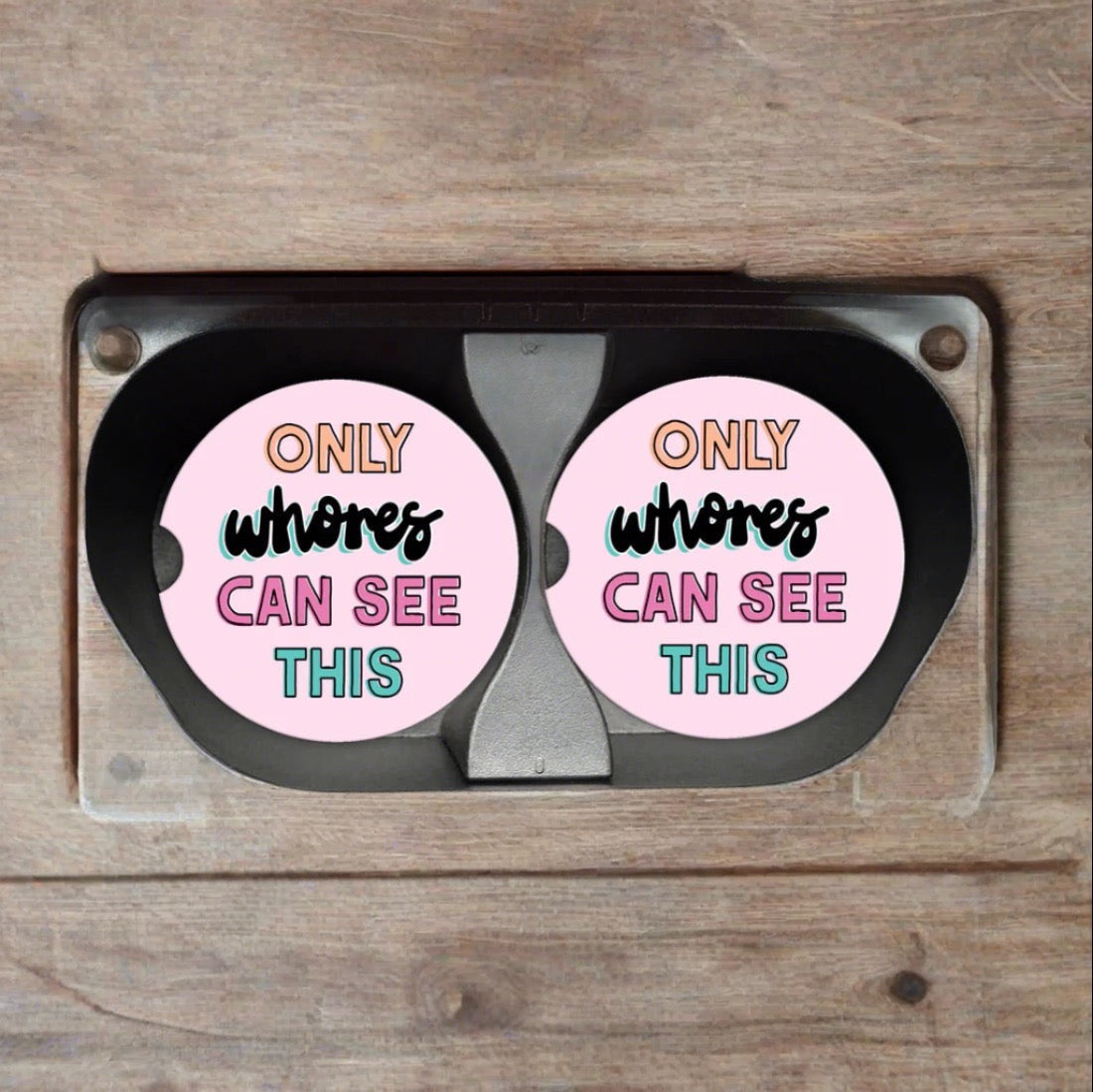 Only Whores Can See This Sandstone Car Coaster