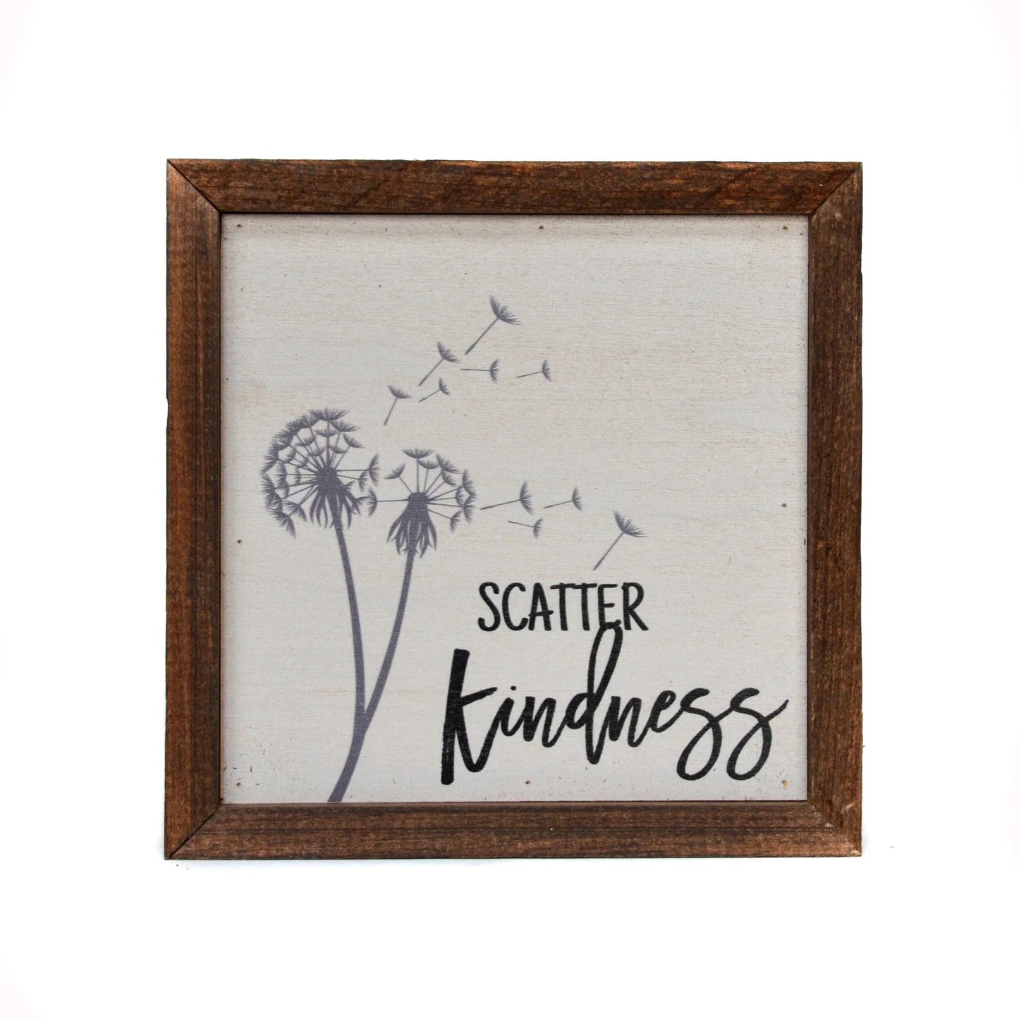 "SCATTER KINDNESS" 6X6 WOODEN SIGN