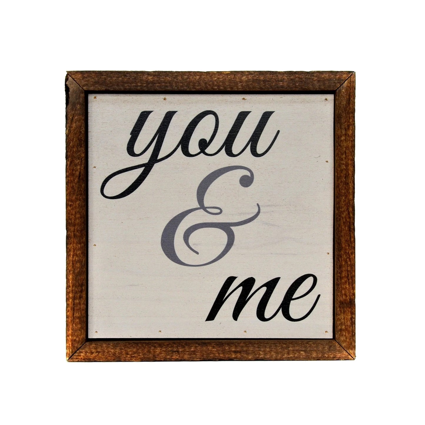 "YOU & ME" 6X6 WOODEN SIGN