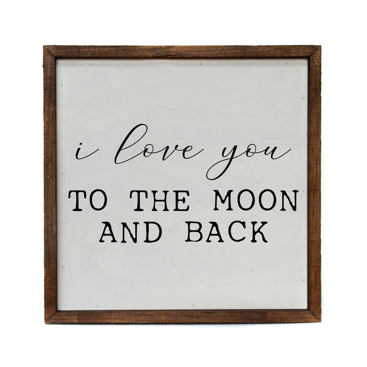 "I LOVE YOU TO THE MOON" 10x10 WOODEN SIGN