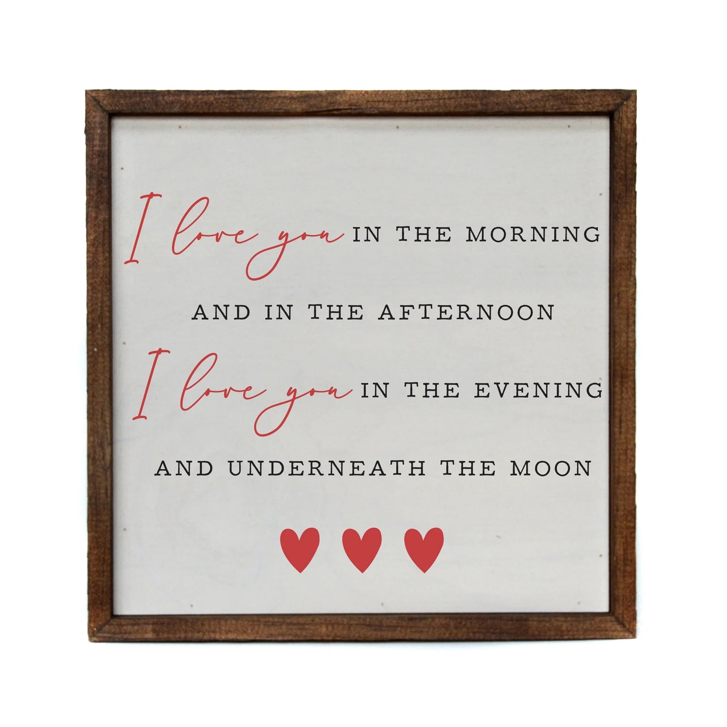 "I LOVE YOU IN THE MORNING" 10x10 WOODEN SIGN