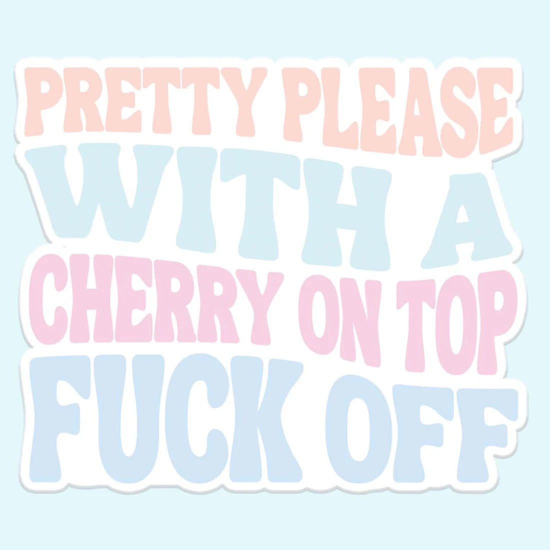 Pretty Please Funny Sticker Decal