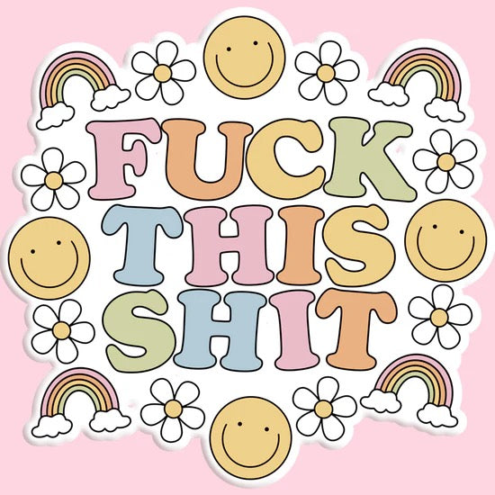 Fuck This Shit Sticker Decal