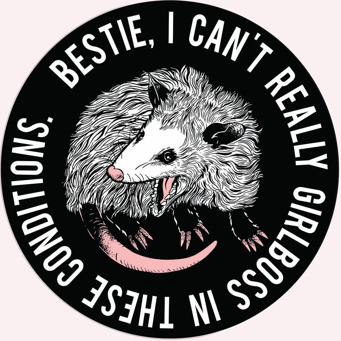 Bestie I Can't Really Girl boss In These Conditions Sticker Decal