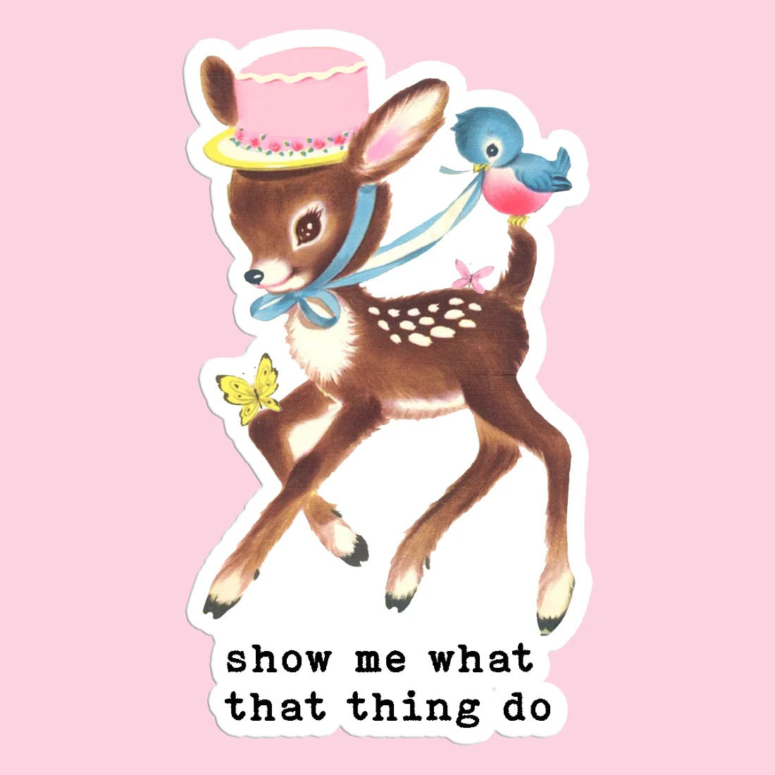 Show me What that Thing Do Sticker Decal