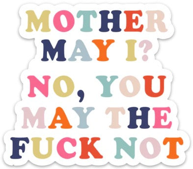 Mother May I Sticker Decal