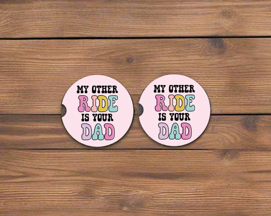 My Other Ride is Your Dad Car Coaster