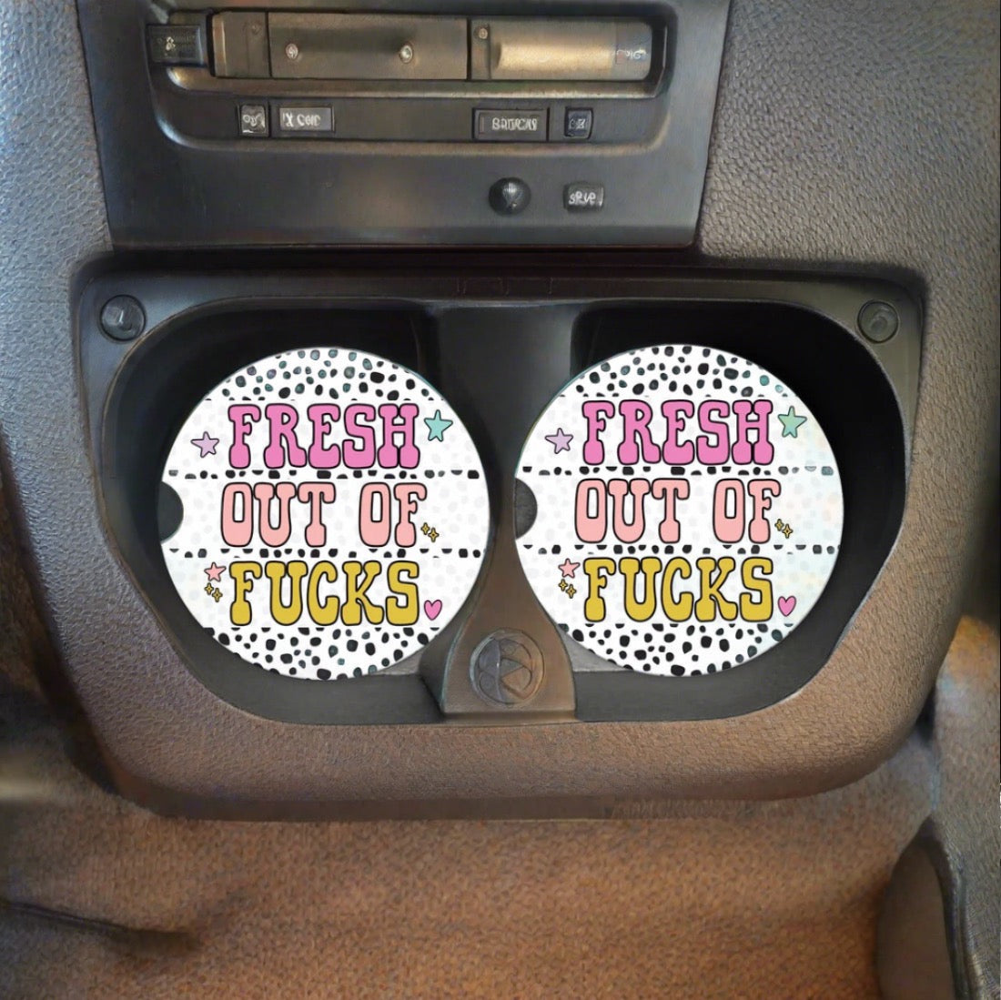 Fresh Out Of Fucks Sandstone Car Coaster