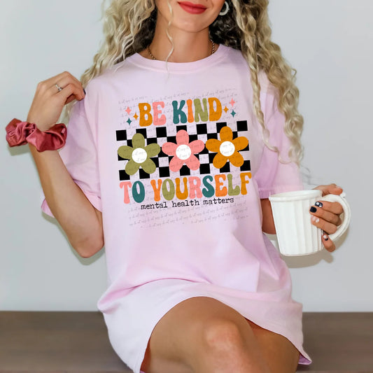 Be Kind To Yourself Mental Health Matters Flowers Checkered Background Custom T-shirt
